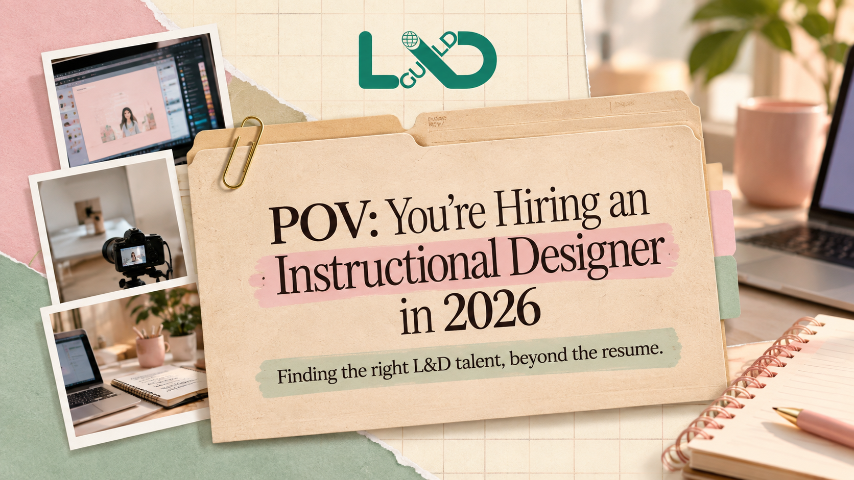 POV: You’re Hiring an Instructional Designer in 2026