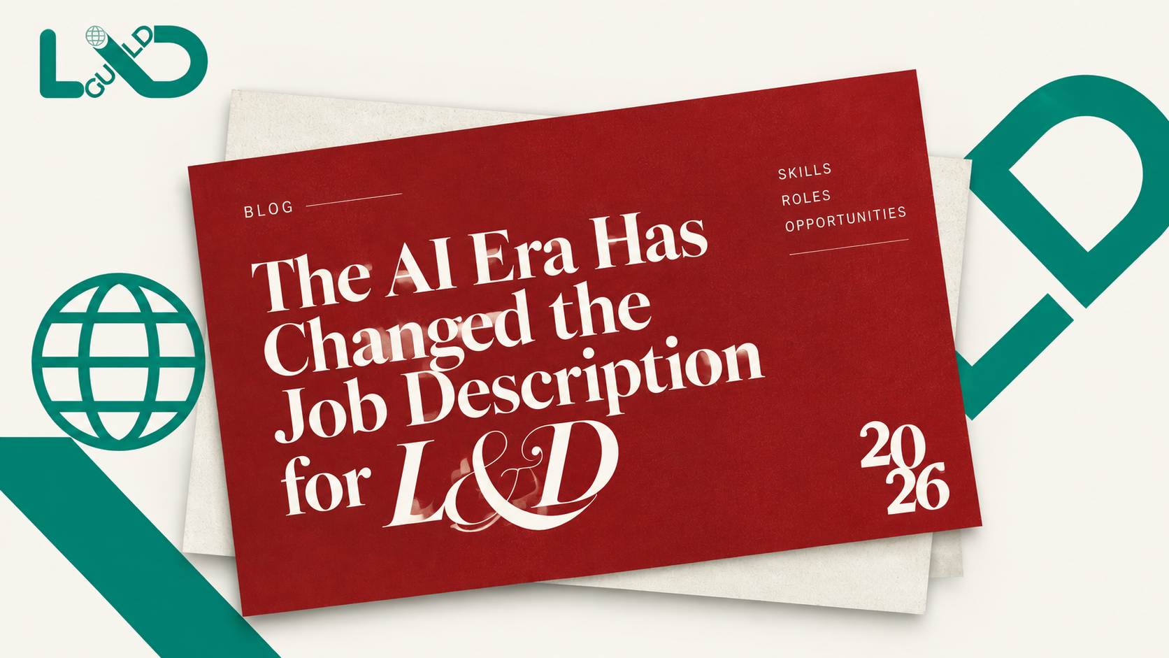 The AI Era Has Changed the Job Description for L&D