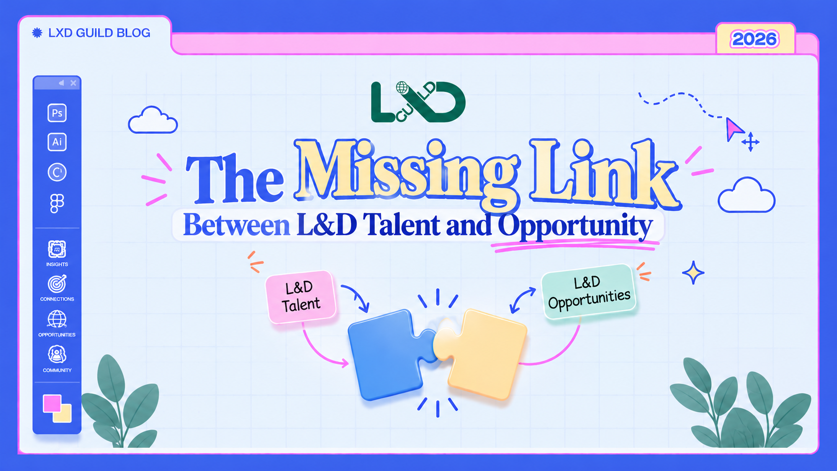 The Missing Link Between L&D Talent and Opportunity